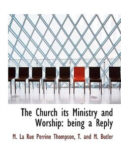 Front cover_The Church its Ministry and Worship