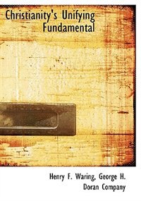 Front cover_Christianity's Unifying Fundamental