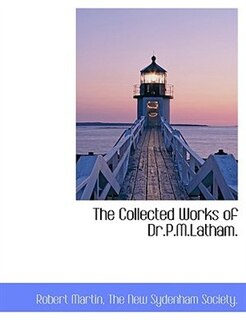 Front cover_The Collected Works Of Dr.p.m.latham.