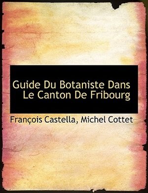 Couverture_Guide Du Botaniste Dans Le Canton De Fribourg