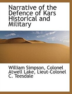 Narrative Of The Defence Of Kars Historical And Military