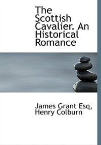 Couverture_The Scottish Cavalier. An Historical Romance