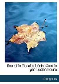 Front cover_Anarchie Morale et Crise Sociale par Lucien Roure