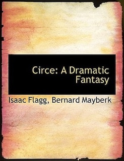 Circe: A Dramatic Fantasy