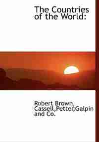 The Countries of the World de Robert Brown