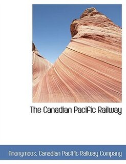 The Canadian Pacific Railway