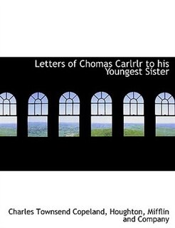 Front cover_Letters of Chomas Carlrlr to his Youngest Sister