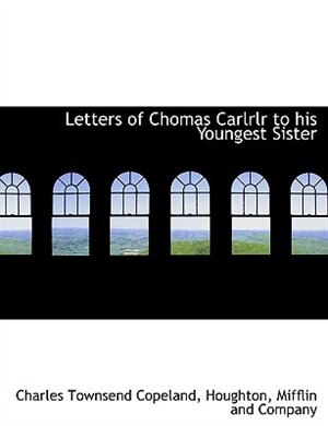 Front cover_Letters of Chomas Carlrlr to his Youngest Sister