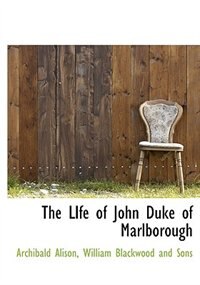 Front cover_The LIfe of John Duke of Marlborough