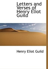 Front cover_Letters and Verses of Henry Eliot Guild