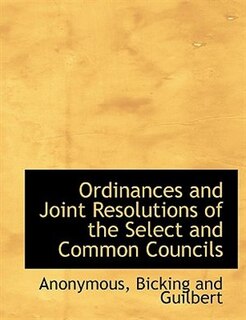 Couverture_Ordinances and Joint Resolutions of the Select and Common Councils