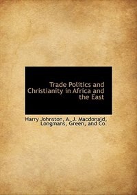 Front cover_Trade Politics and Christianity in Africa and the East