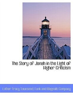 Front cover_The Story Of Jonah In The Light Of Higher Criticism