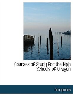 Front cover_Courses Of Study For The High Schools Of Oregon