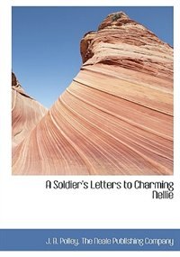 Front cover_A Soldier's Letters To Charming Nellie