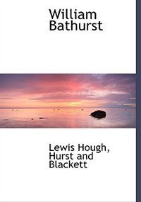 Front cover_William Bathurst
