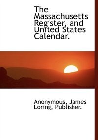 Couverture_The Massachusetts Register, and United States Calendar.