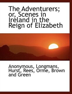 Front cover_The Adventurers; or, Scenes in Ireland in the Reign of Elizabeth