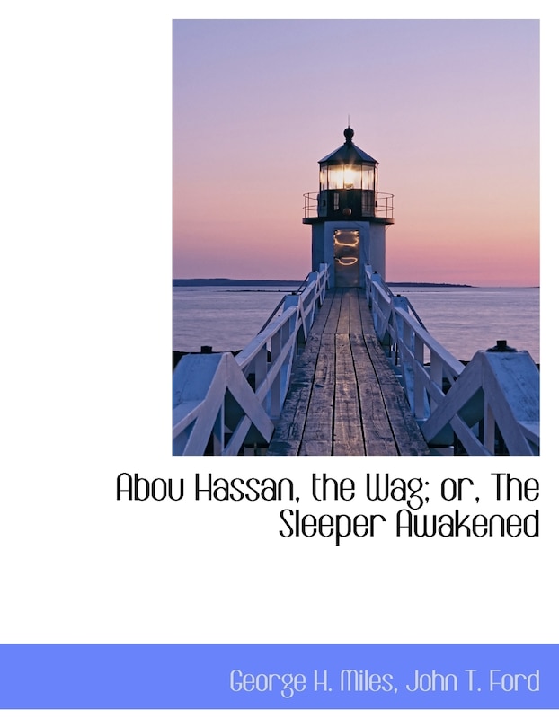Front cover_Abou Hassan, the Wag; or, The Sleeper Awakened