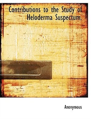 Couverture_Contributions to the Study of Heloderma Suspectum.