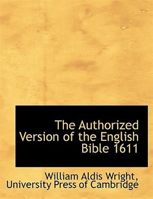 The Authorized Version of the English Bible 1611