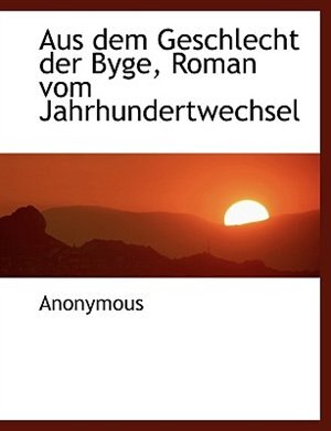 Couverture_Aus dem Geschlecht der Byge, Roman vom Jahrhundertwechsel