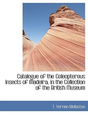 Front cover_Catalogue Of The Coleopterous Insects Of Madeira, In The Collection Of The British Museum