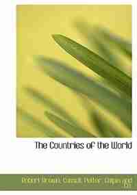 The Countries of the World de Robert Brown