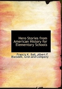 Front cover_Hero Stories from American History for Elementary Schools