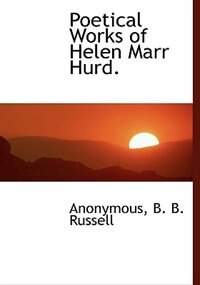 Front cover_Poetical Works of Helen Marr Hurd.