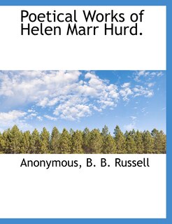 Front cover_Poetical Works of Helen Marr Hurd.