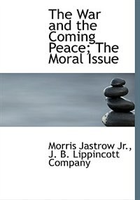 Couverture_The War and the Coming Peace; The Moral Issue