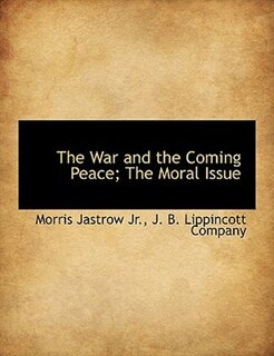 Couverture_The War And The Coming Peace; The Moral Issue
