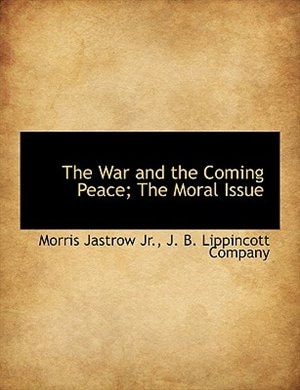 Couverture_The War And The Coming Peace; The Moral Issue