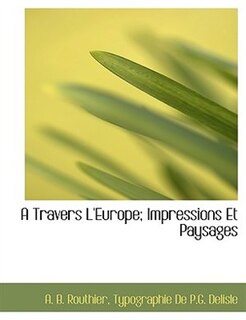 Couverture_A Travers L'Europe; Impressions Et Paysages