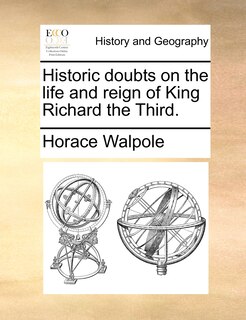 Front cover_Historic doubts on the life and reign of King Richard the Third.