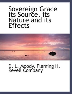 Couverture_Sovereign Grace its Source, its Nature and its Effects