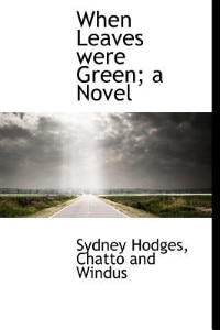 Couverture_When Leaves were Green; a Novel