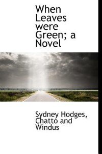 Couverture_When Leaves were Green; a Novel