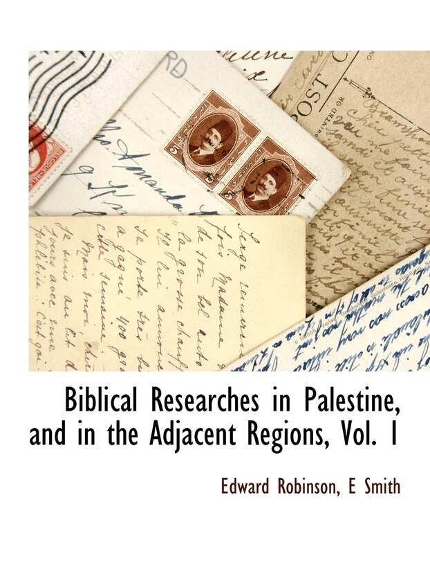 Front cover_Biblical Researches in Palestine, and in the Adjacent Regions, Vol. 1