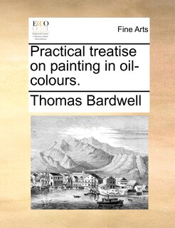 Couverture_Practical Treatise On Painting In Oil-colours.