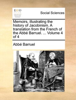 Front cover_Memoirs, illustrating the history of Jacobinism. A translation from the French of the Abbé Barruel. ... Volume 4 of 4
