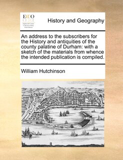 Couverture_An address to the subscribers for the History and antiquities of the county palatine of Durham