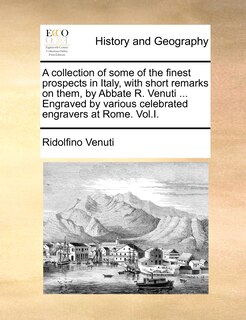 Front cover_A collection of some of the finest prospects in Italy, with short remarks on them, by Abbate R. Venuti ... Engraved by various celebrated engravers at Rome. Vol.I.