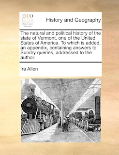 Couverture_The natural and political history of the state of Vermont, one of the United States of America. To which is added, an appendix, containing answers to Sundry queries, addressed to the author.