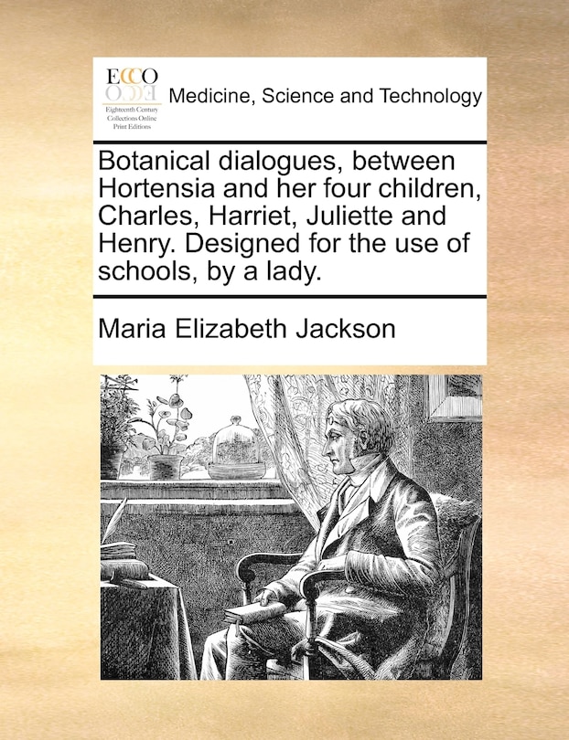 Couverture_Botanical dialogues, between Hortensia and her four children, Charles, Harriet, Juliette and Henry. Designed for the use of schools, by a lady.