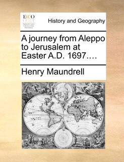 Couverture_A Journey From Aleppo To Jerusalem At Easter A.d. 1697....