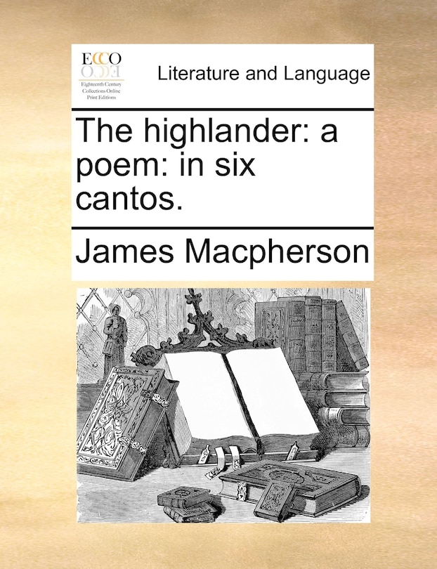 The highlander: a poem: in six cantos.