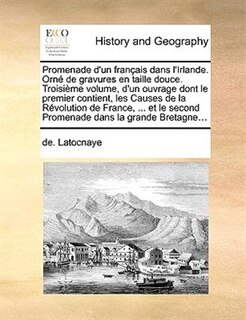 Front cover_Promenade d'un français dans l'Irlande. Orné de gravures en taille douce. Troisième volume, d'un ouvrage dont le premier contient, les Causes de la Révolution de France, ... et le second Promenade dans la grande Bretagne...