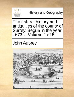 Front cover_The Natural History and Antiquities of the County of Surrey. Begun in the Year 1673... Volume 1 of 5